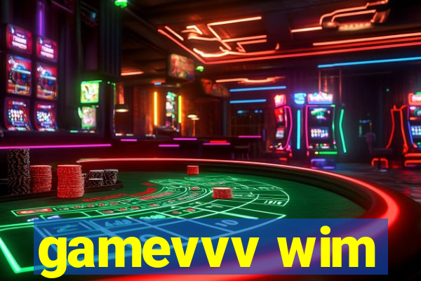 gamevvv wim